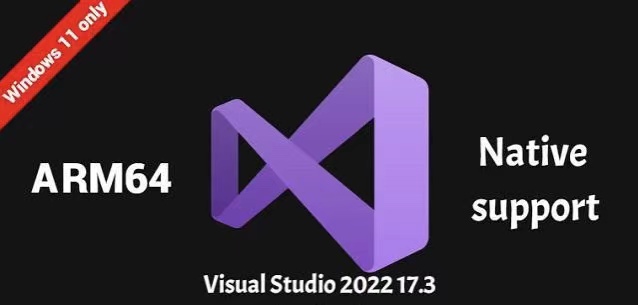 微软 Win11 首个 Visual Studio 原生 ARM64 版本发布