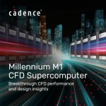 Cadence 推出全新数字孪生平台 Millennium Platform